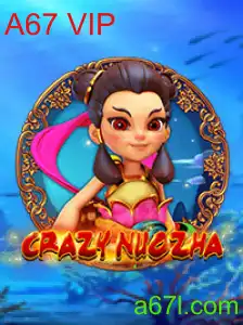 CrazyNuoZha: Desvendando o Mundo do Jogo A67 VIP